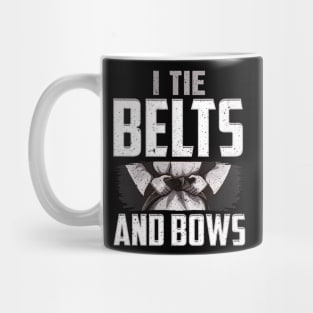 Karate I Tie Belts Not Bows Martial Arts Girl Mug